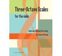 Cassia Harvey Three-Octave Scales for the Violin, Book One (Tascabile)