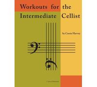 Cassia Harvey Workouts for the Intermediate Cellist (Tascabile)