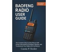 Cassia P Kesler Baofeng Radio User Guide (Tascabile)
