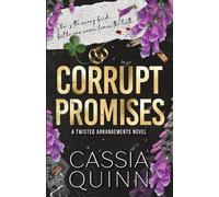 Cassia Quinn Corrupt Promises (Tascabile) Twisted Arrangements