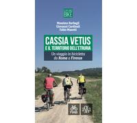 Cassia Vetus e il territorio dell'Etruria. Un viaggio in bicicletta da Rom...