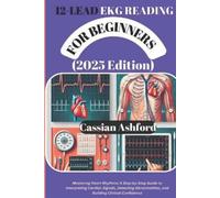 Cassian Ashford 12 LEAD EKG READING FOR BEGINNERS (2025 Edition) (Tascabile)