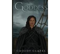 Cassidy Clarke The Goddess Eye (Tascabile)