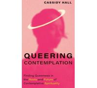 Cassidy Hall Queering Contemplation (Copertina rigida)
