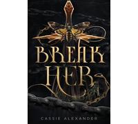 Cassie Alexander Break Her (Tascabile)