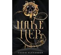 Cassie Alexander Make Her (Tascabile) Transformation Trilogy