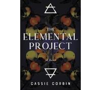 Cassie Corbin The Elemental Project (Tascabile) The Hidden Element Project