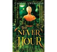 Cassie Hernley Swindon The Never Hour (Tascabile)