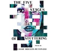 Cassie Holguin-Pettinato The Five Stages of Stuttering (Tascabile)
