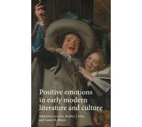 Bradley J. Iris Positive Emotions in Early Modern Literature (Copertina rigida)