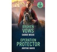 Cassie Miles Justine Davis Broken Vows / Operation Protector (Tascabile)