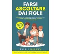 Cassie Morrow Farsi ascoltare dai figli (Tascabile)