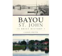 Cassie Pruyn Bayou St. John (Tascabile)
