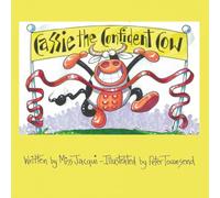 Cassie The Confident Cow: A heartwarming tale that builds bravery, positivity, and self-belief in young readers everywhere