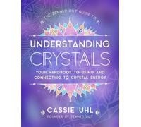 Cassie Uhl The Zenned Out Guide to Understanding Crystals (Copertina rigida)
