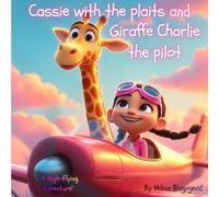 Cassie with the Plaits and Giraffe Charlie the Pilot