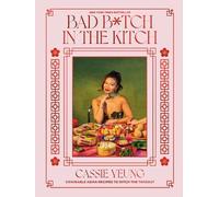 Cassie Yeung – Bad B*tch in the Kitch – Ricette asiatiche per evitare il takeout – Copertina rigida
