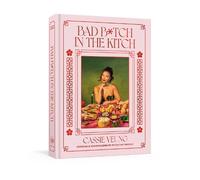 Cassie Yeung – Bad B*tch in the Kitch – Ricette asiatiche per evitare il takeout – Copertina rigida