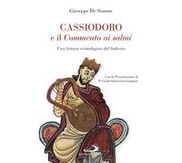 Cassiodoro e il commento ai salmi. Una lettura cristologica del Salterio
