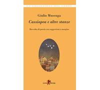 Cassiopea e altre stanze. Raccolta di poesie con suggestioni a margine
