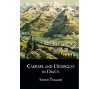 Cassirer and Heidegger in Davos: The Philosophical Arguments