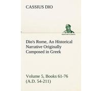 Cassius Dio Dio's Rome, Volume 5, Books 61-76 (A.D. 54-211) An Histo (Tascabile)