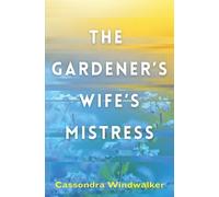 Cassondra Windwalker The Gardener's Wife's Mistress (Tascabile)