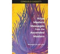 Cassotti Bs, Consuelo Kriya Masters: Messages From The Ascended Maste Book NUOVO