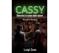 Cassy, Detective in nome delle donne: Paradiso Perduto