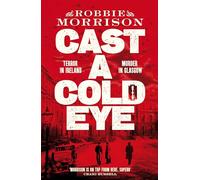Cast a Cold Eye: A Gripping Scottish Crime Novel Set in 1930s Glasgow, Shortlisted for the McIlvanney Prize 2023