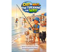 Cast and Wait...The Tide Knows The Way