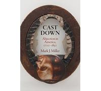 Cast Down: Abjection in America, 1700-1850