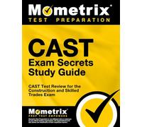 CAST Exam Secrets Study Guide: CAST Test Review for the Construction and Skilled Trades Exam