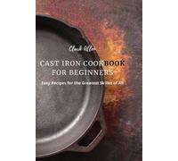 Cast Iron Cookbook for Beginners (Tascabile)