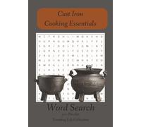 Cast Iron Cooking Essentials Word Search Puzzle Book: Word Searches with Easy to Read Print about Cast Iron, Dutch Oven, Outdoor / Campfire Cooking ... for Vacations, Holidays, and Free Times