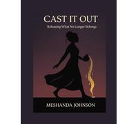 CAST IT OUT Releasing What No Longer Belongs