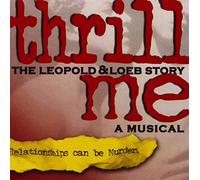 Cast Recording - Thrill Me: Leopold & Loeb Story