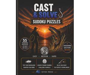 Cast & Solve Sudoku Puzzles: Volume 3 | 55 Angling-Themed Fishing Sudoku Puzzles | Easy, Medium & Hard | Perfect Gift for Anglers