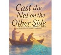 Cast the Net on the Other Side: A 30-Day Devotional Coloring Book for Breakthrough, Obedience, & Alignment
