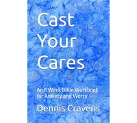 Cast Your Cares: An 8 W ible Workbook for Anxiety and Worry