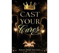 Cast Your Cares: Release What You Carry
