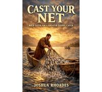 Cast Your Net - Bold Faith for a Greater Gospel Catch