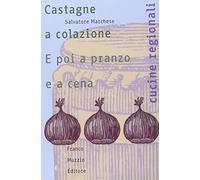Castagne a colazione. E poi a pranzo e a cena