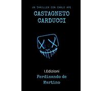 Castagneto Carducci: Un thriller con Carlo Ape