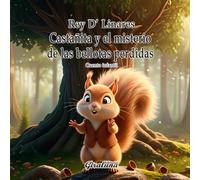 Castañita y el misterio de las bellotas perdidas - Cuento infantil: Tierno cuento lleno de aventuras