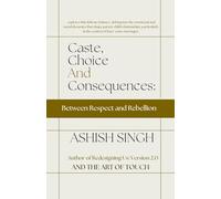 Caste, Choice, and Consequences:: Between Respect and Rebellion
