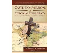 Caste, Conversion, A Colonial Conspiracy (Tascabile)
