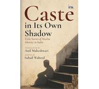 Caste in Its Own Shadow: storie urdu di identità musulmana in India