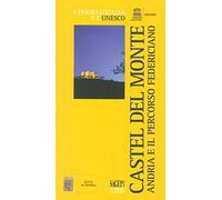 Castel del Monte. Andria e il percorso federiciano