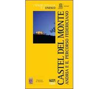 Castel del Monte. Andria e il percorso federiciano
